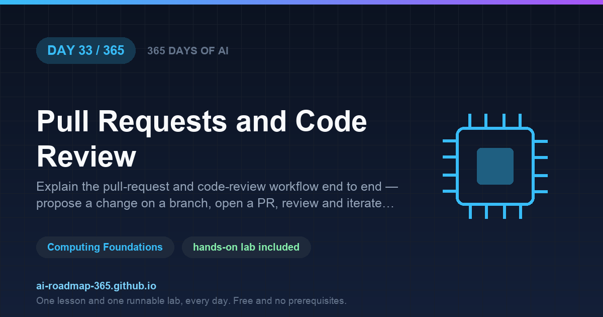 Day 33 of 365 — Pull Requests and Code Review