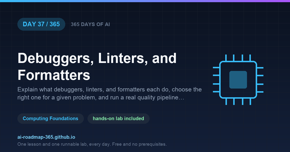 Day 37 of 365 — Debuggers, Linters, and Formatters