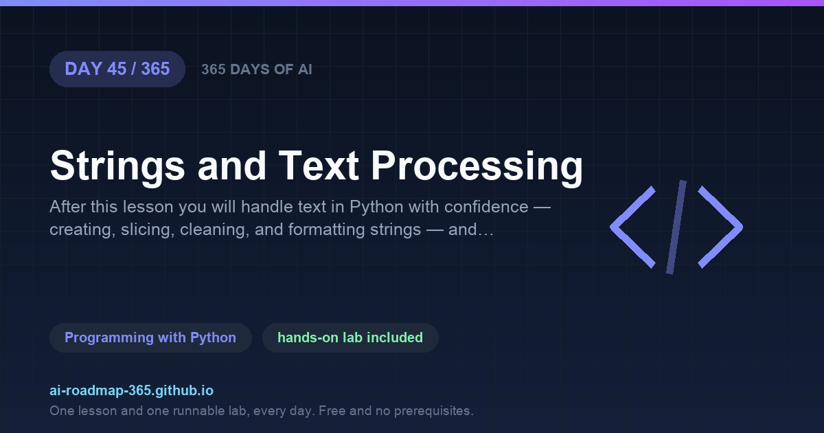 Day 45 of 365 — Strings and Text Processing