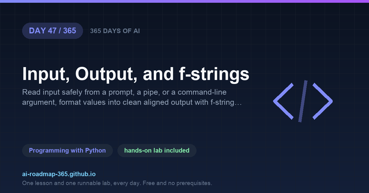 Day 47 of 365 — Input, Output, and f-strings