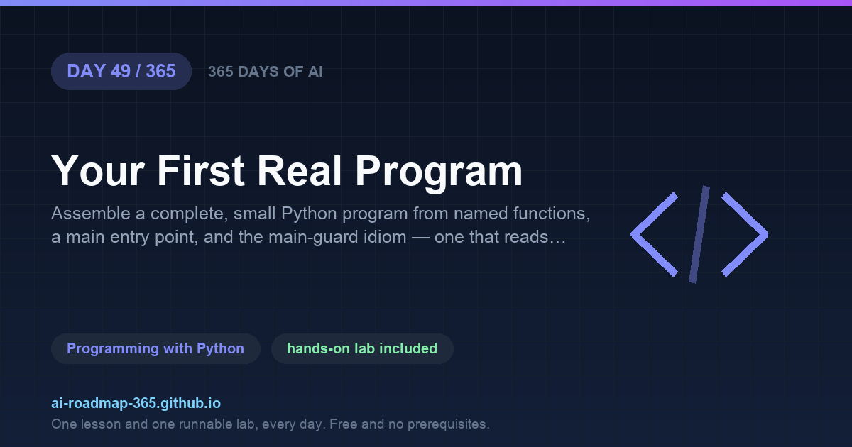 Day 49 of 365 — Your First Real Program