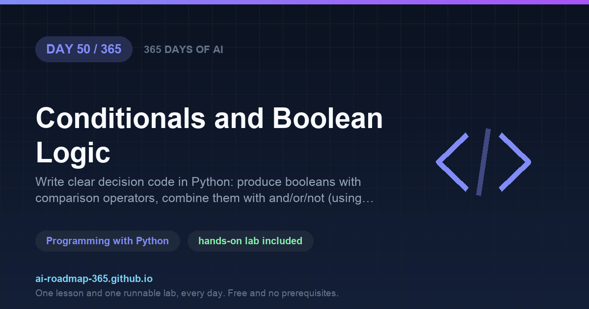Day 50 of 365 — Conditionals and Boolean Logic