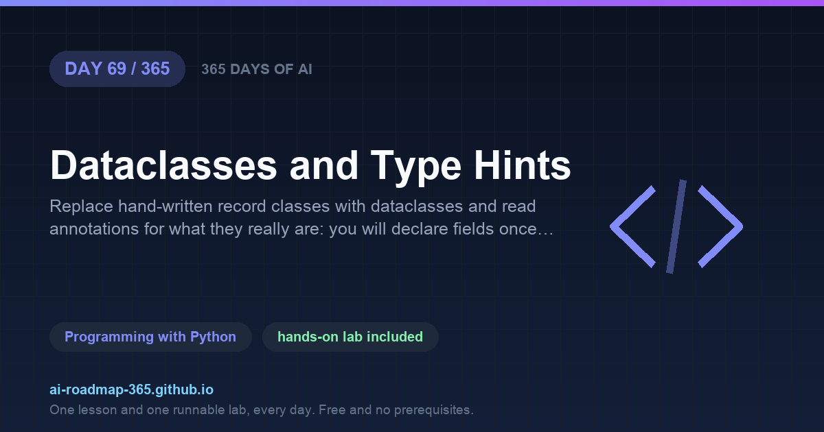 Day 69 of 365 — Dataclasses and Type Hints