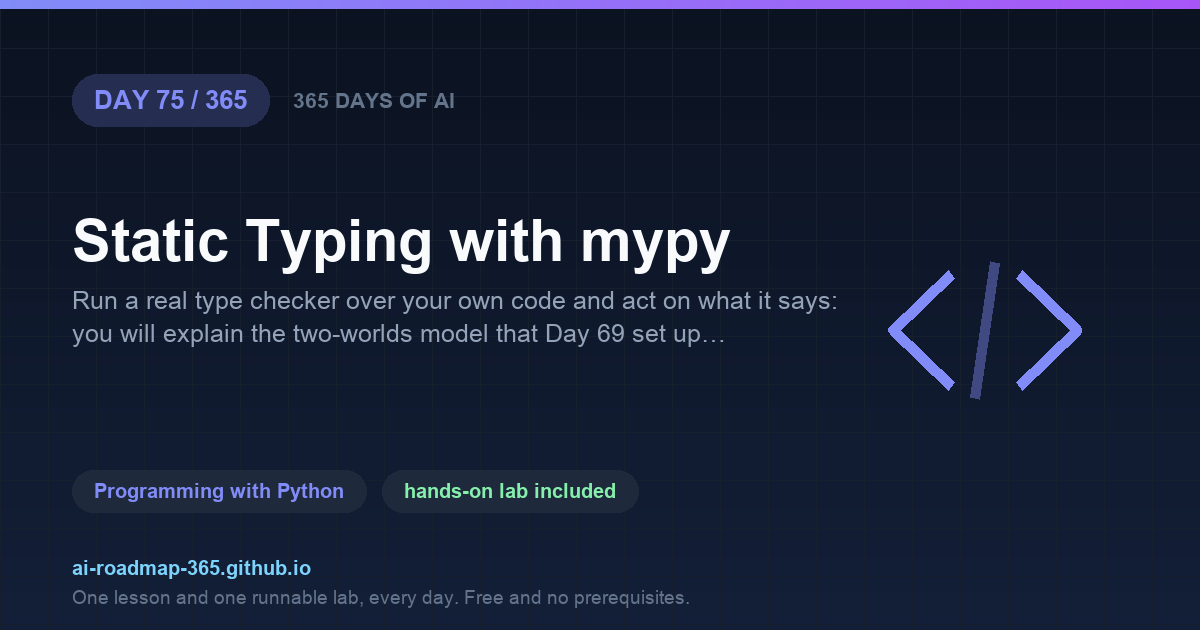 Day 75 of 365 — Static Typing with mypy