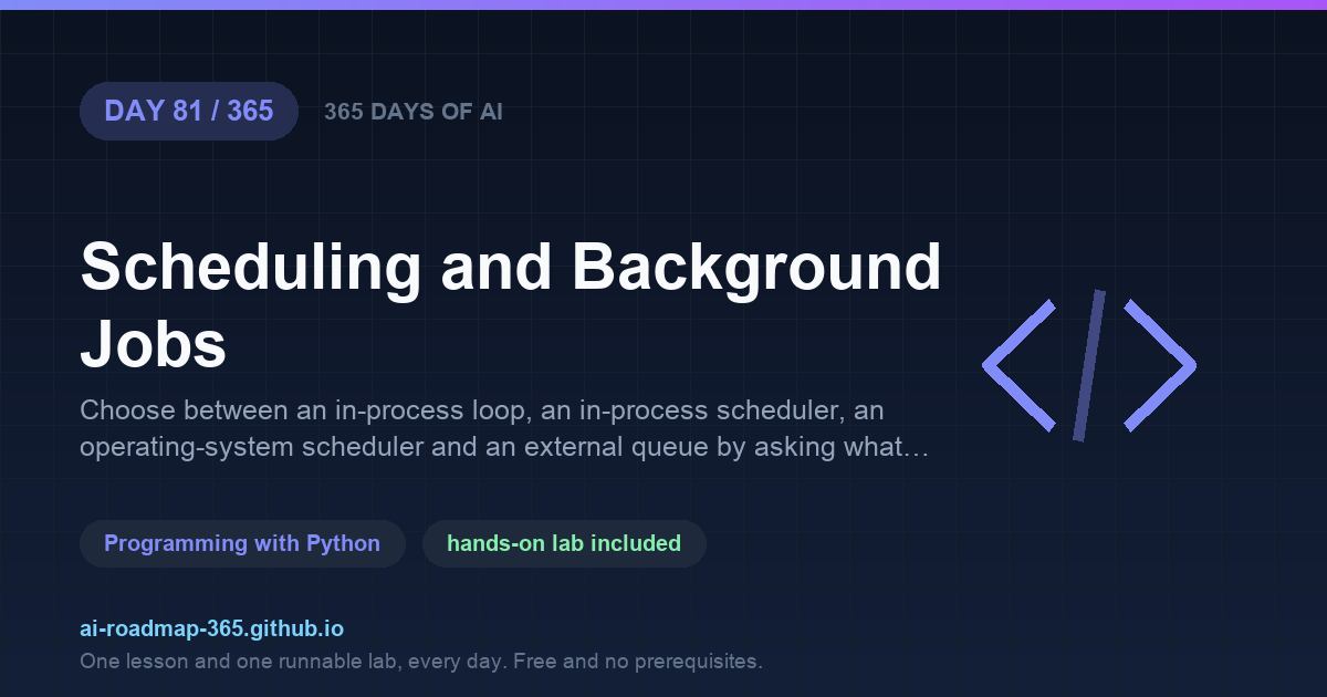 Day 81 of 365 — Scheduling and Background Jobs