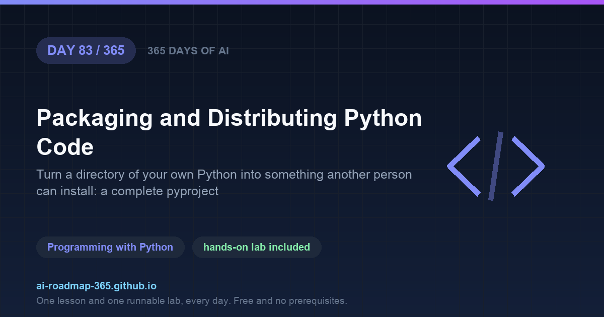 Day 83 of 365 — Packaging and Distributing Python Code