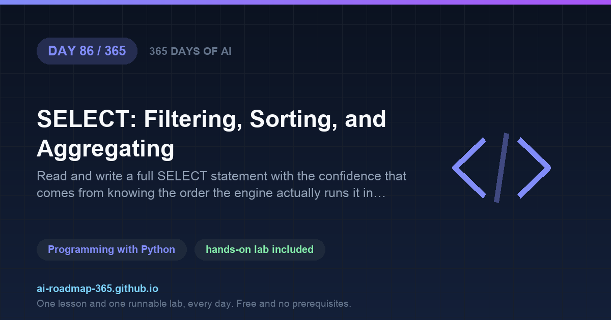 Day 86 of 365 — SELECT: Filtering, Sorting, and Aggregating