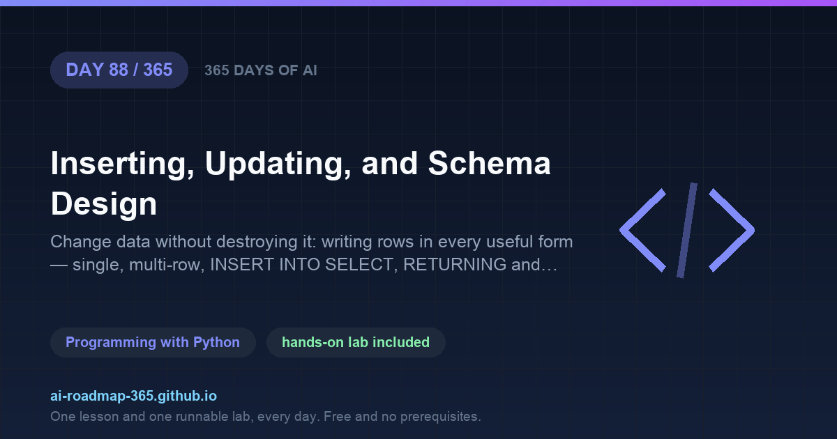 Day 88 of 365 — Inserting, Updating, and Schema Design