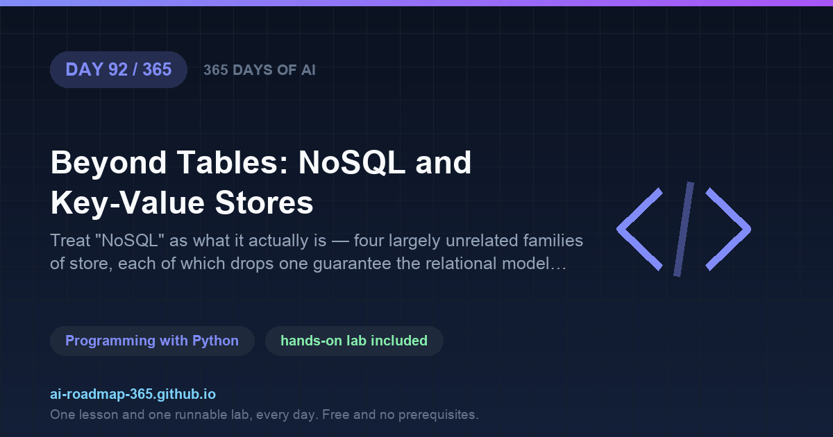 Day 92 of 365 — Beyond Tables: NoSQL and Key-Value Stores