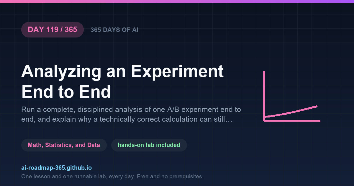 Day 119 of 365 — Analyzing an Experiment End to End
