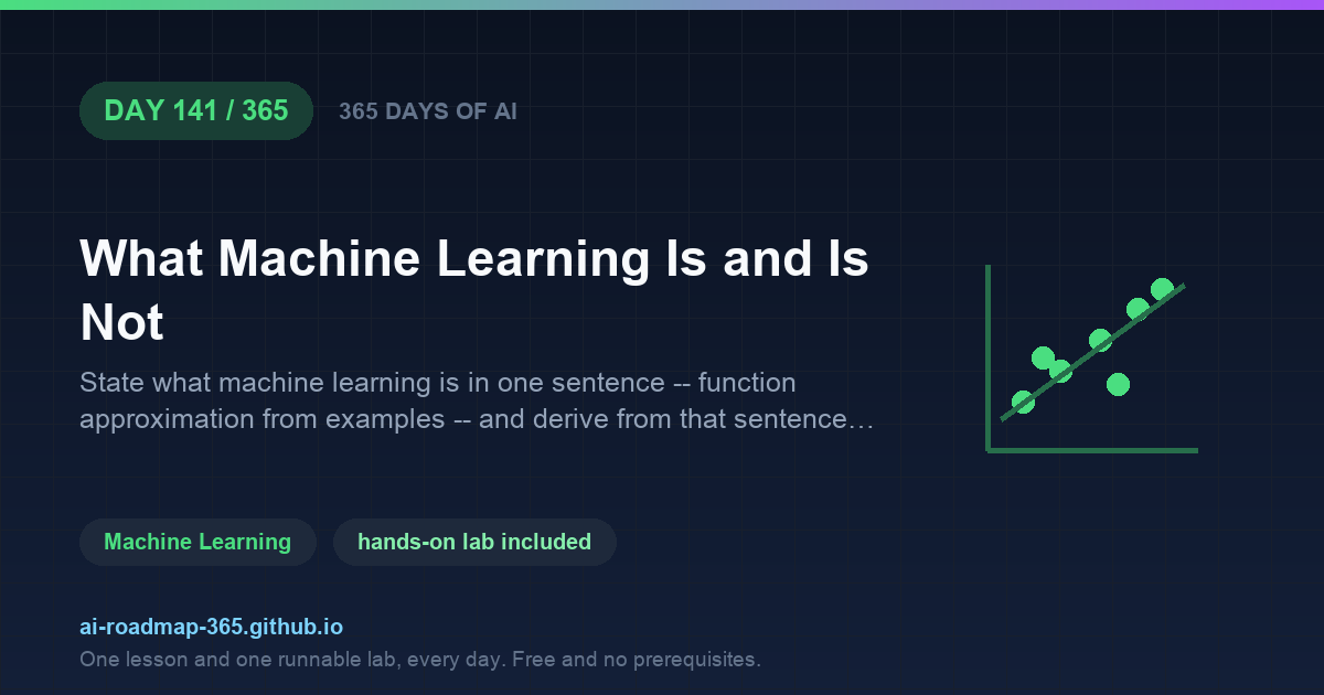 Day 141 of 365 — What Machine Learning Is and Is Not
