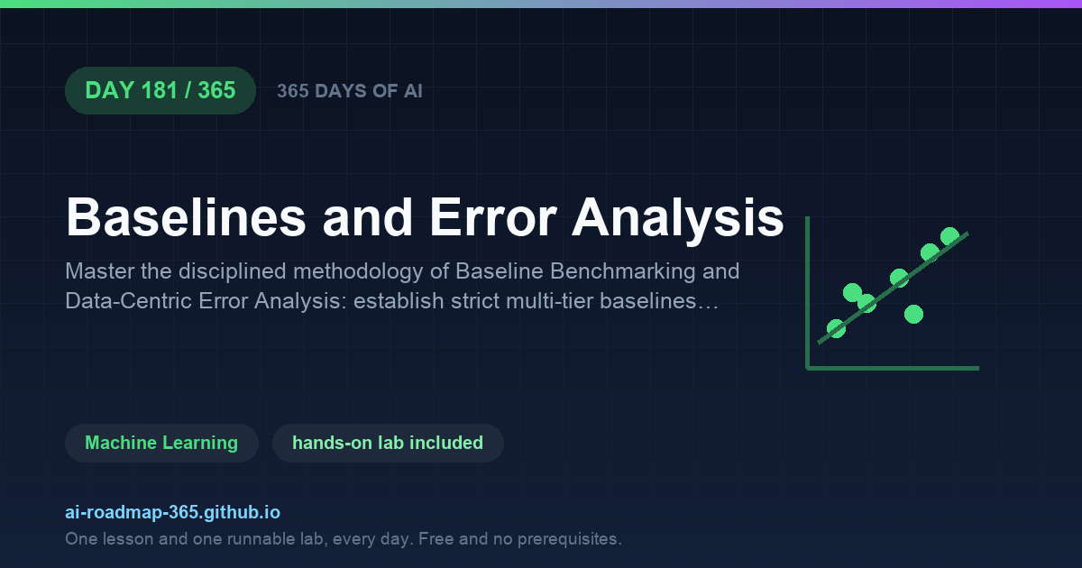 Day 181 of 365 — Baselines and Error Analysis