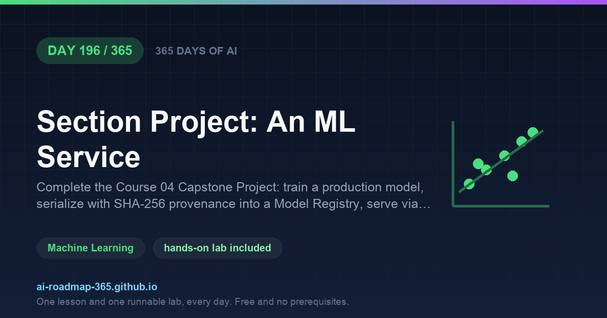 Day 196 of 365 — Section Project: An ML Service