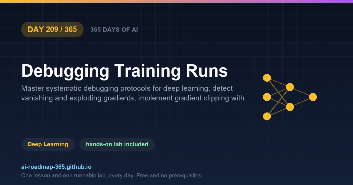 Day 209 of 365 — Debugging Training Runs